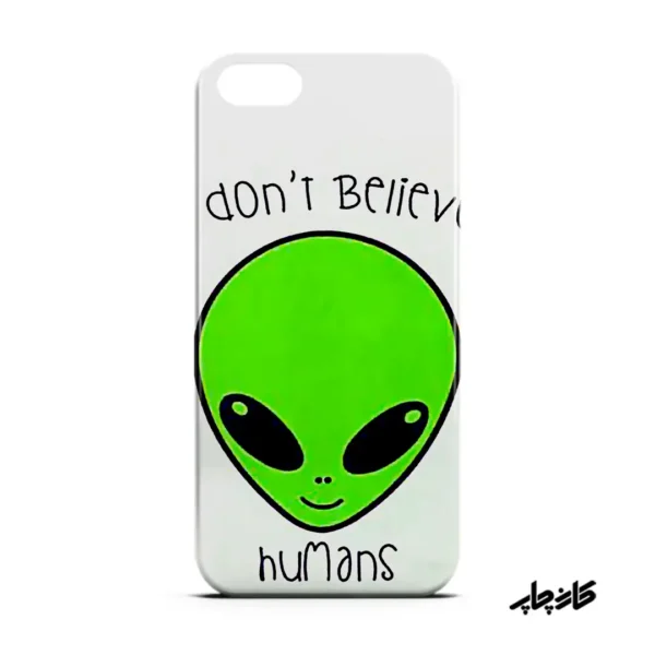 قاب گوشی فرازمین ها I don't believe human